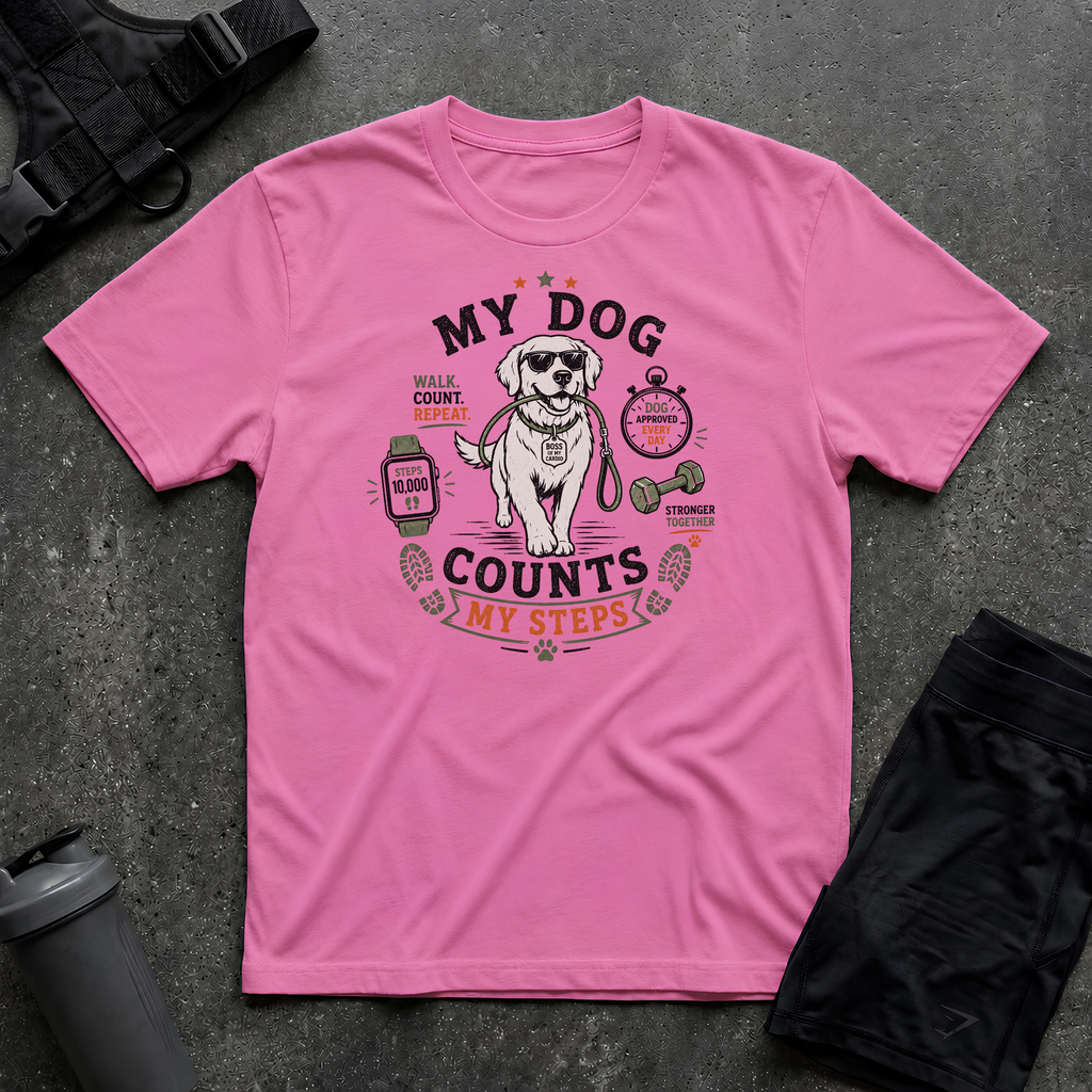 MY DOG COUNTS MY STEPS T-SHIRT