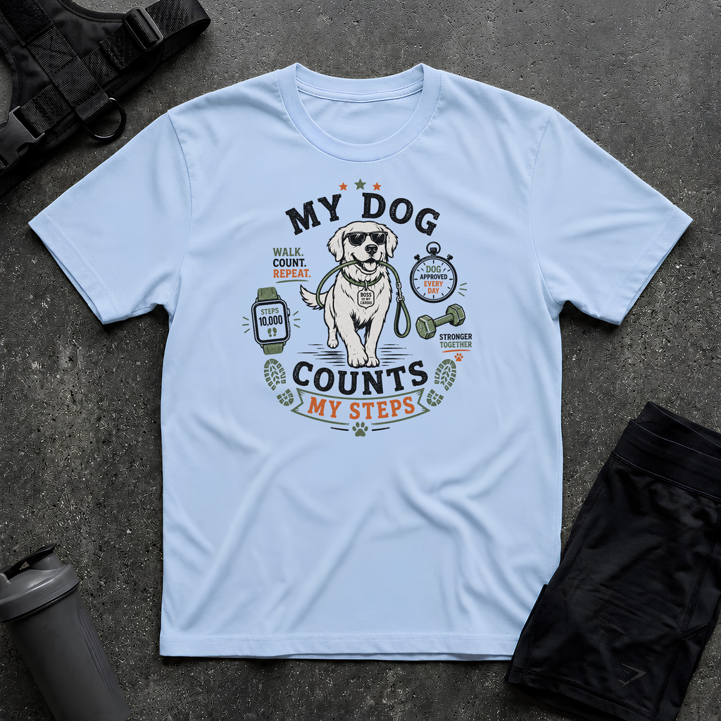 MY DOG COUNTS MY STEPS T-SHIRT