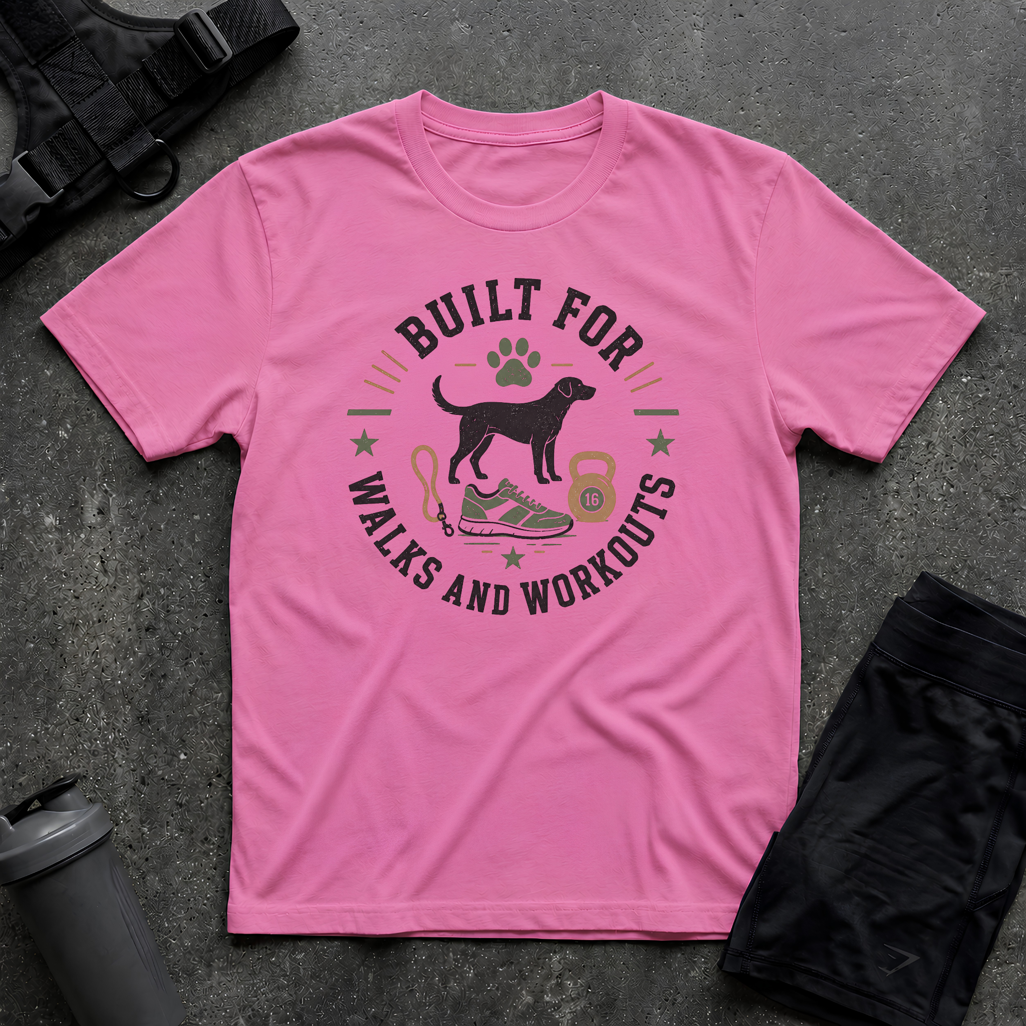 BUILT FOR WALKS AND WORKOUTS T-SHIRT
