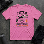 FETCH IS FUNCTIONAL TRAINING T-SHIRT