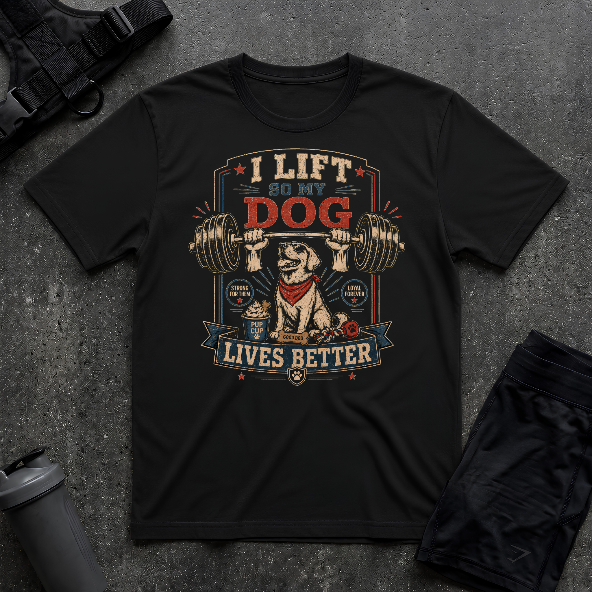 I LIFT SO MY DOG LIVES BETTER T-SHIRT