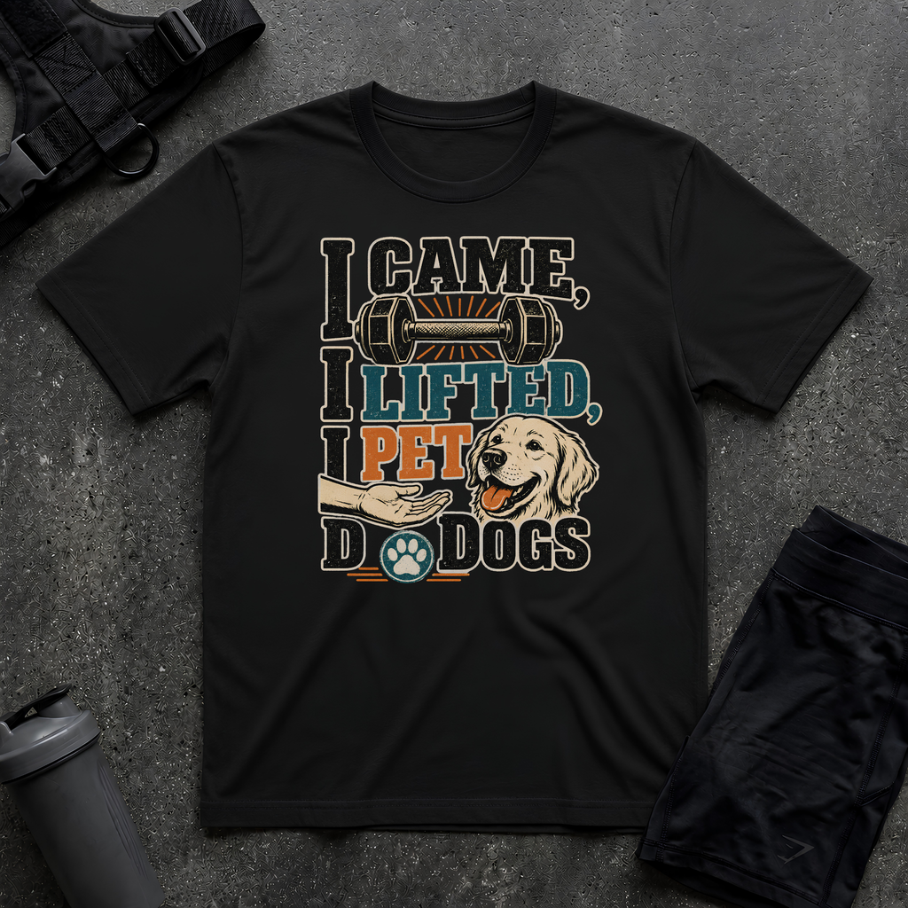 I CAME I LIFT I PET T-SHIRT