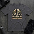 MY DOG WALKS ARE WEIGHTED CARRIES T-SHIRT