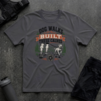 DOG WALKS BUILT THESE CALVES T-SHIRT
