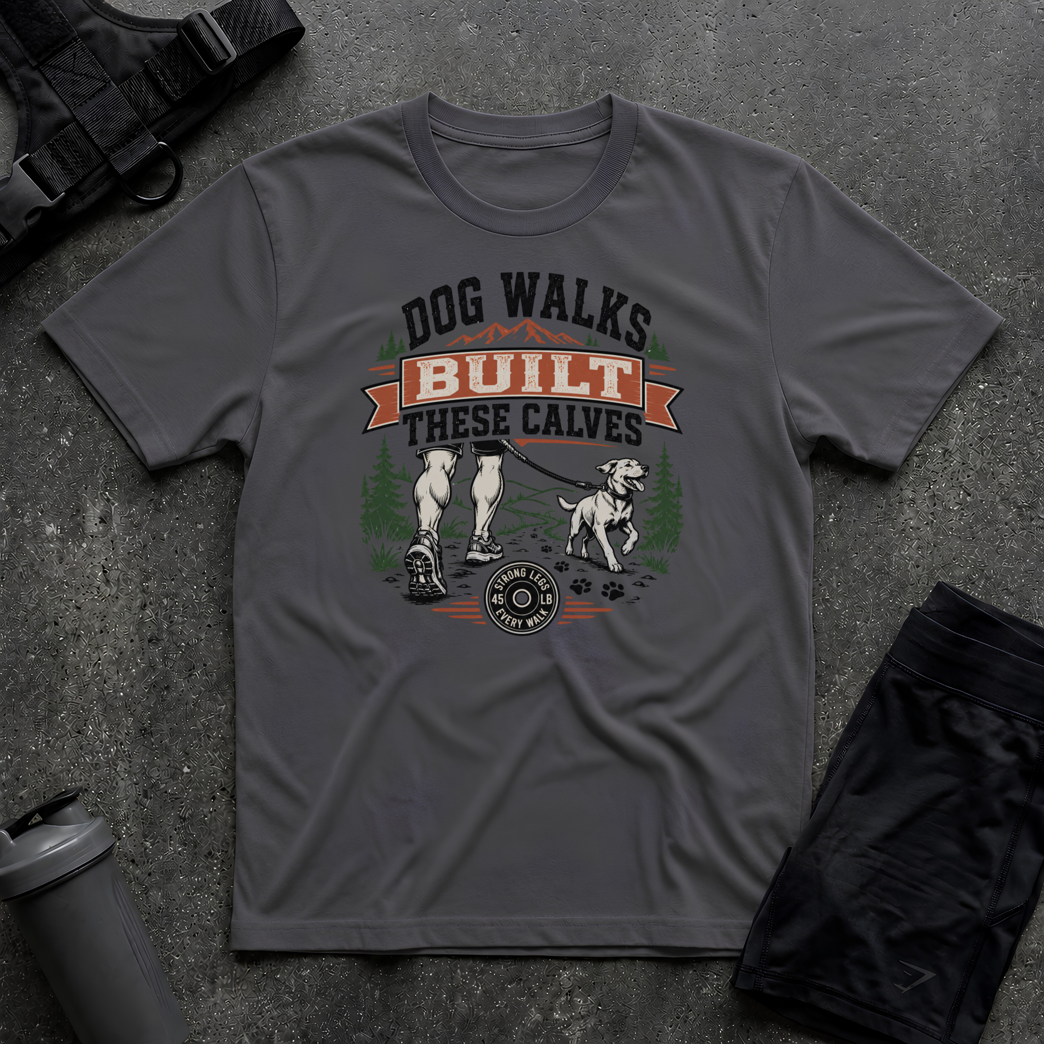 DOG WALKS BUILT THESE CALVES T-SHIRT
