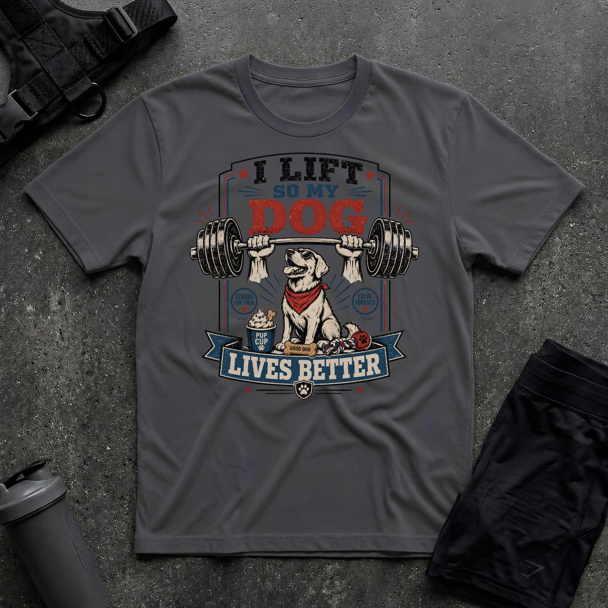 I LIFT SO MY DOG LIVES BETTER WHITE T-SHIRT