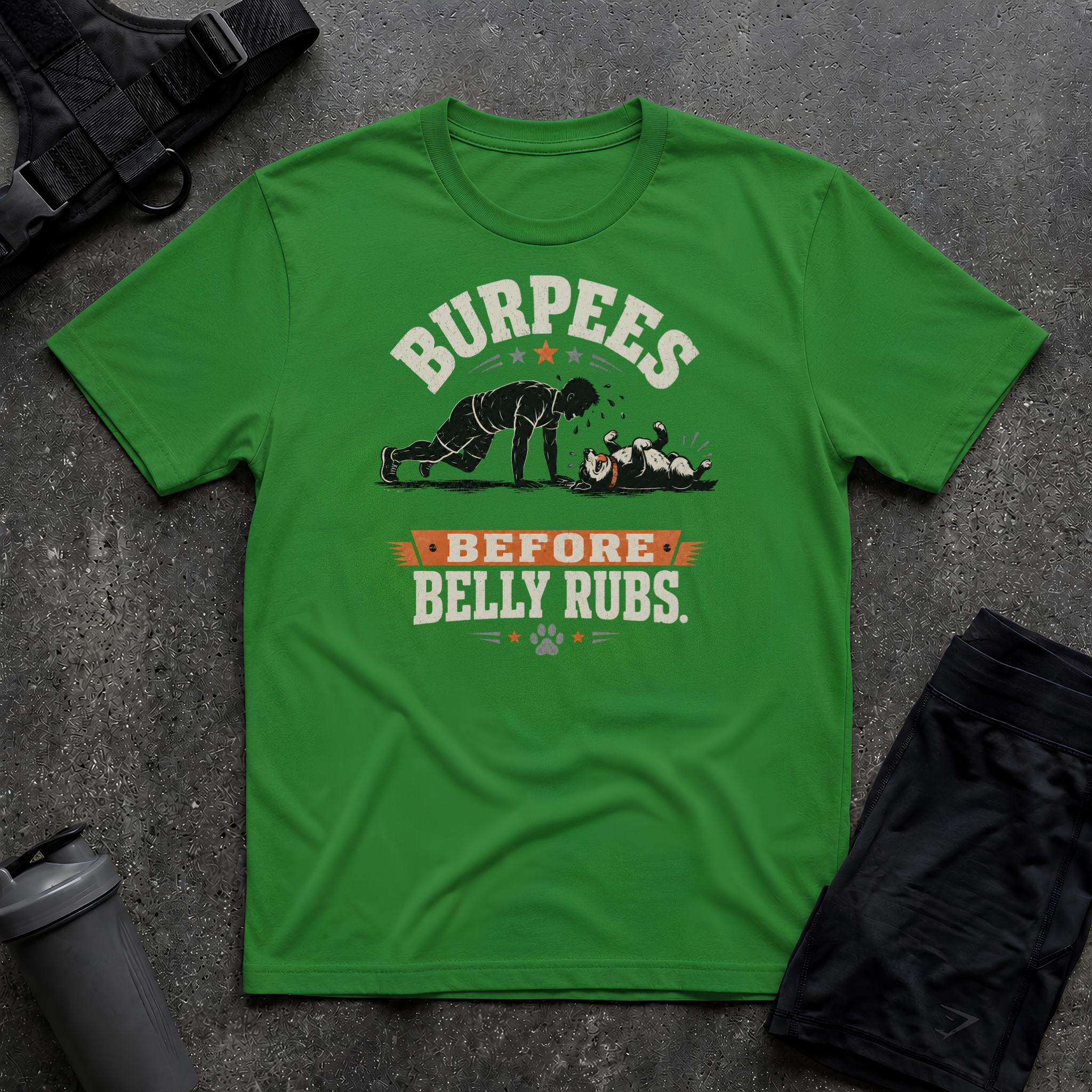 BURPEES BEFORE BELLY RUBS 2 T-SHIRT