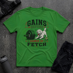 GAINS BEFORE GAMES OF FETCH T-SHIRT