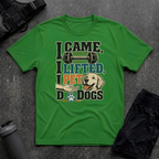 I CAME I LIFT I PET T-SHIRT
