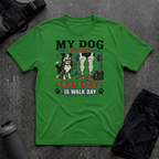 MY DOG THINKS LEG DAY IS WALK DAY T-SHIRT
