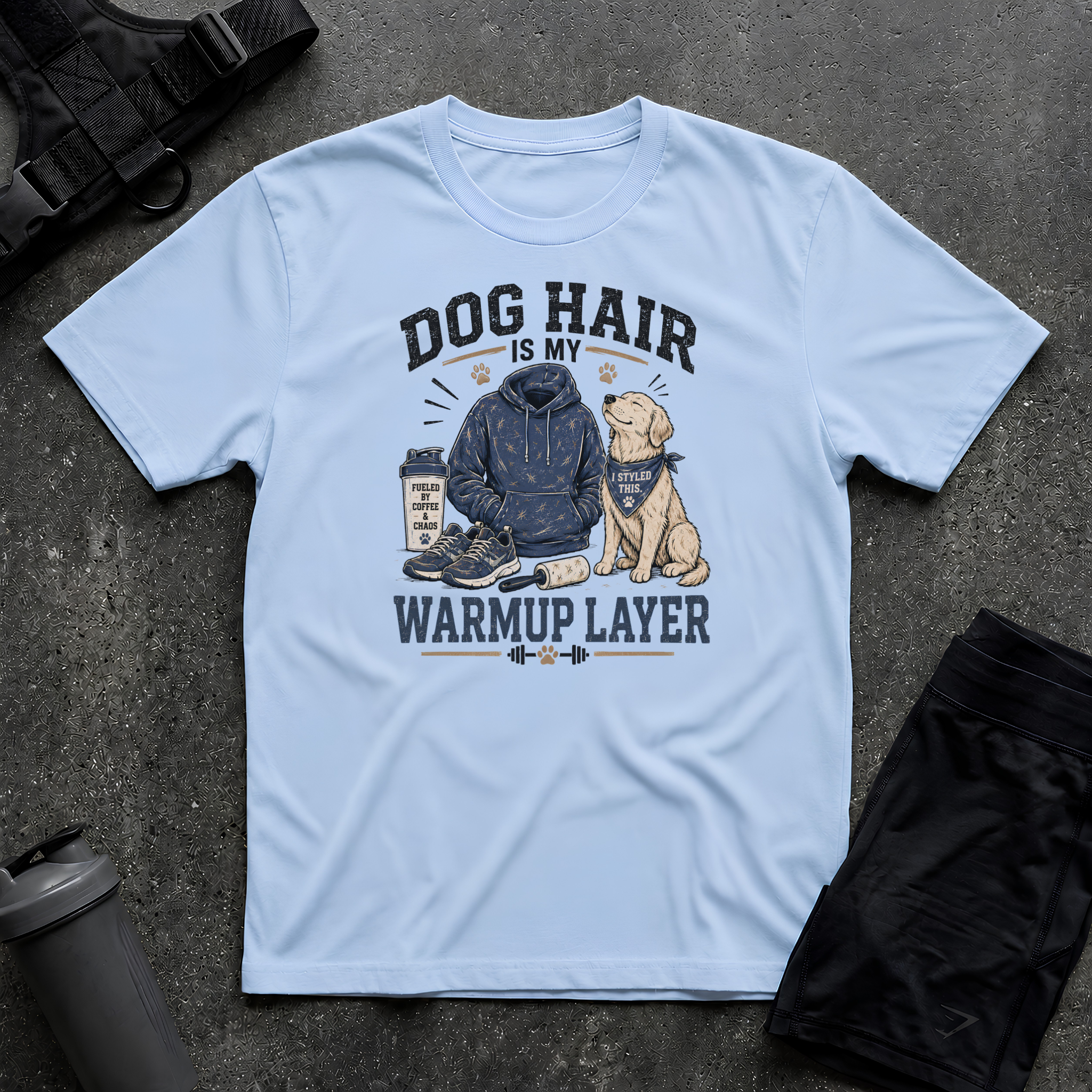 DOG HAIR IS MY WARMUP LAYER T-SHIRT