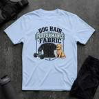 DOG HAIR IS A PERFORMANCE FABRIC T-SHIRT