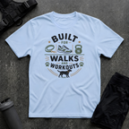 BUILT FOR WALKS AND WORKOUTS 2 T-SHIRT
