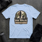 MY DOG WALKS ARE WEIGHTED CARRIES T-SHIRT