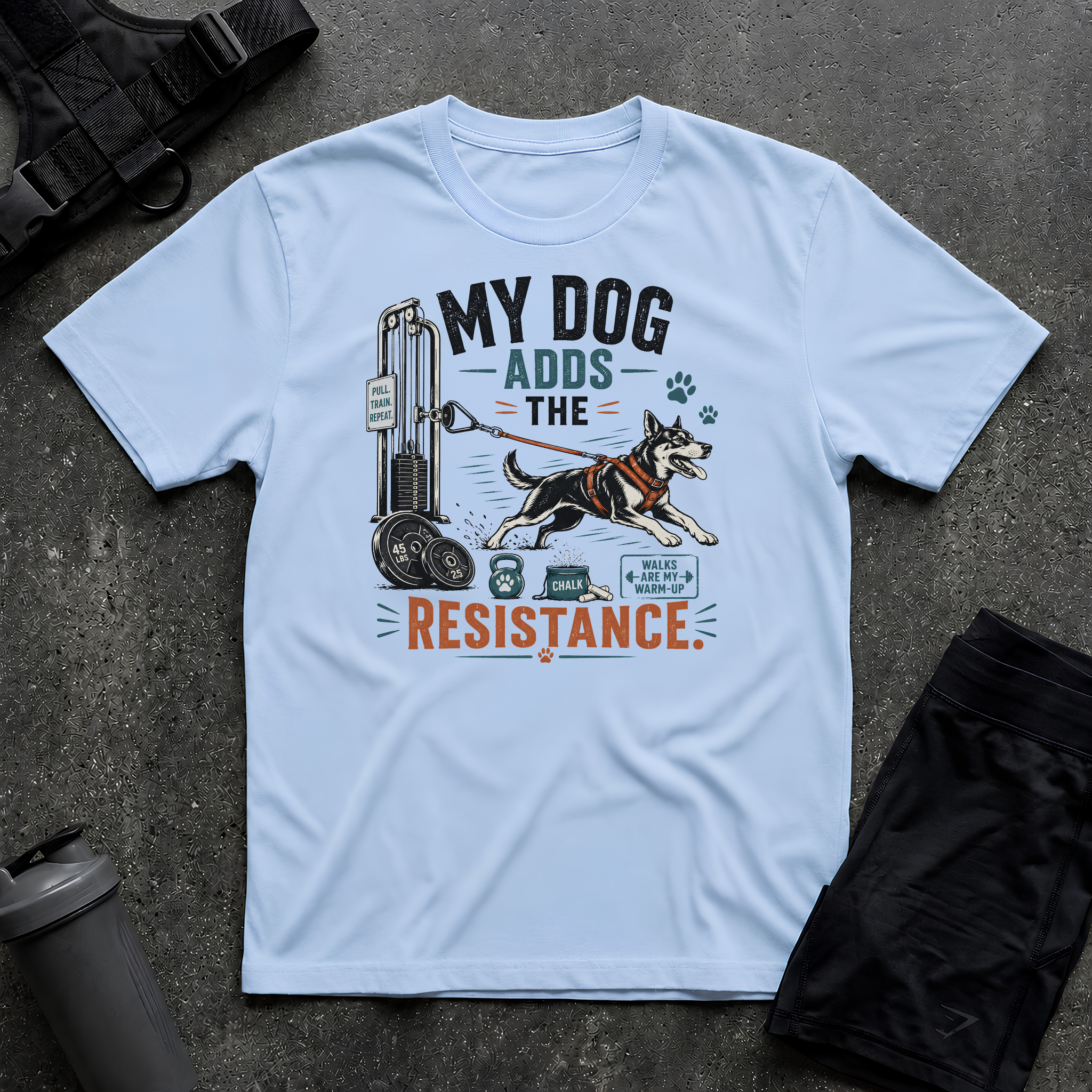 MY DOG ADDS THE RESISTANCE T-SHIRT