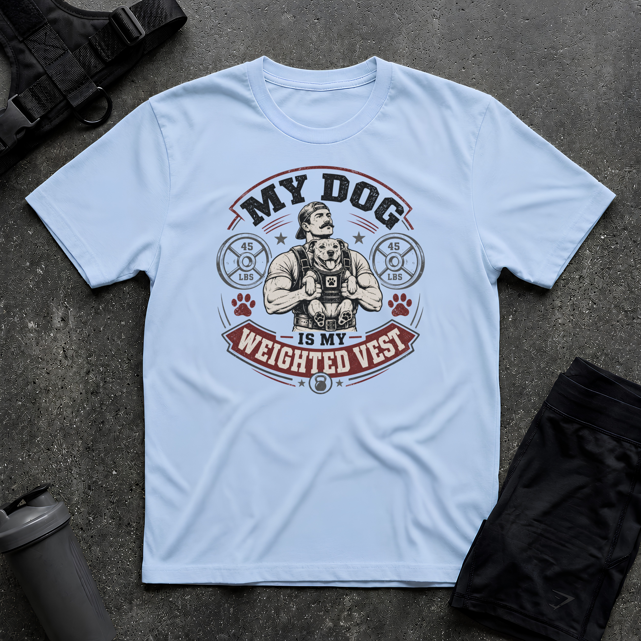 MY DOG IS THE WEIGHTED VEST T-SHIRT