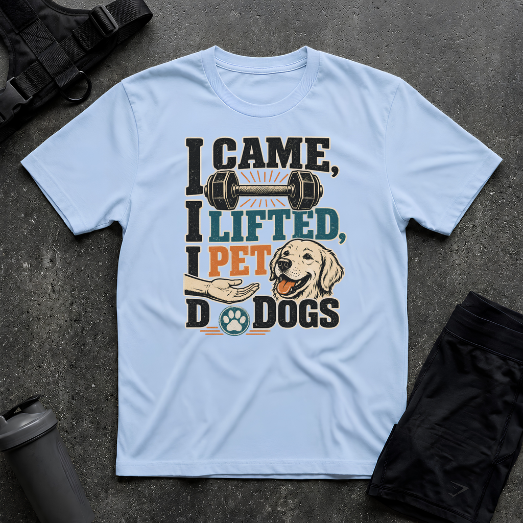 I CAME I LIFT I PET T-SHIRT