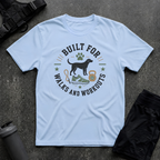 BUILT FOR WALKS AND WORKOUTS T-SHIRT
