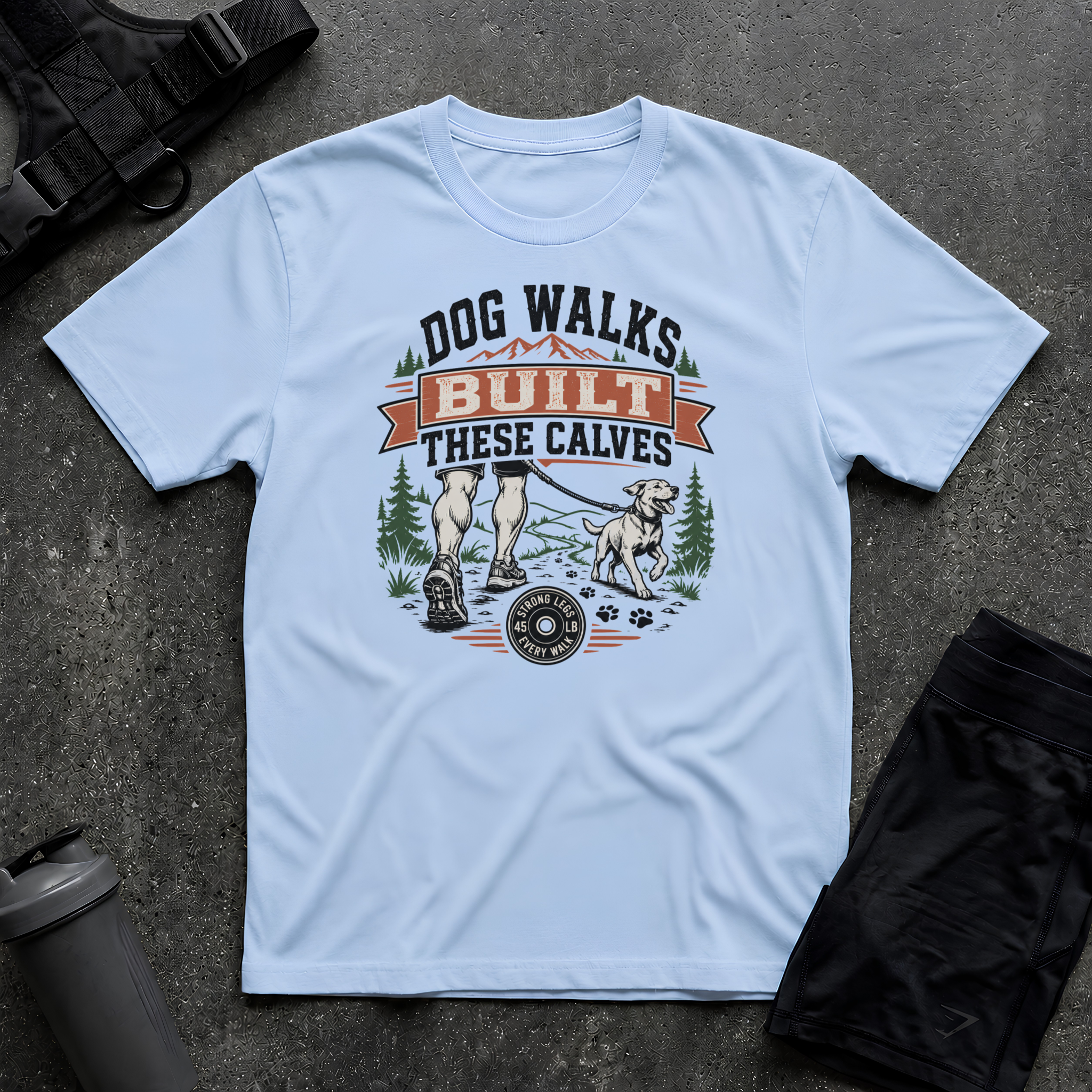 DOG WALKS BUILT THESE CALVES T-SHIRT