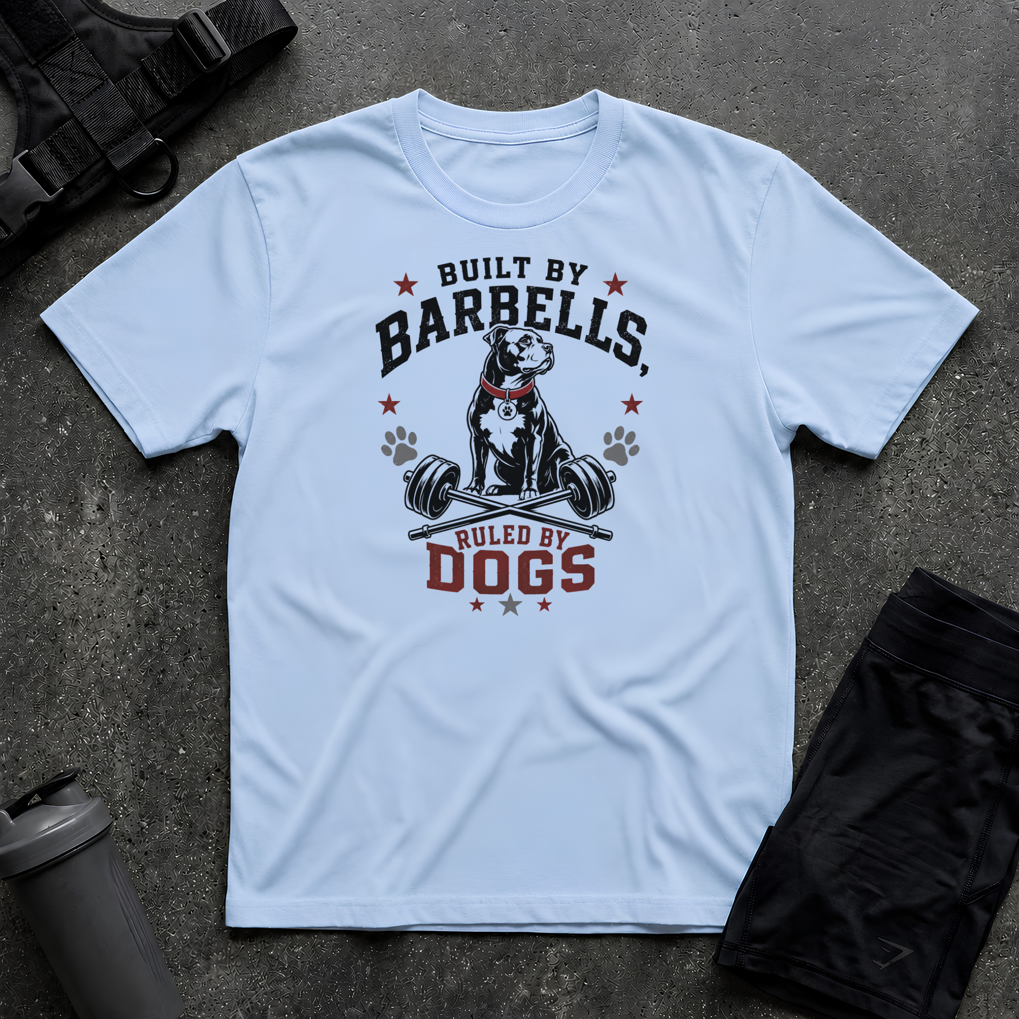 BUILT BY BARBELLS RULED BY DOGS T-SHIRT