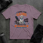 I CAME FOR GAINS STAYED FOR DOGS T-SHIRT