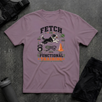 FETCH IS FUNCTIONAL TRAINING T-SHIRT