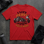 I LIFT HEAVY BECAUSE MY DOG PULLS HARD T-SHIRT