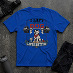I LIFT SO MY DOG LIVES BETTER WHITE T-SHIRT