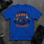 I LIFT HEAVY BECAUSE MY DOG PULLS HARD T-SHIRT