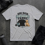 DOG HAIR IS A PERFORMANCE FABRIC T-SHIRT