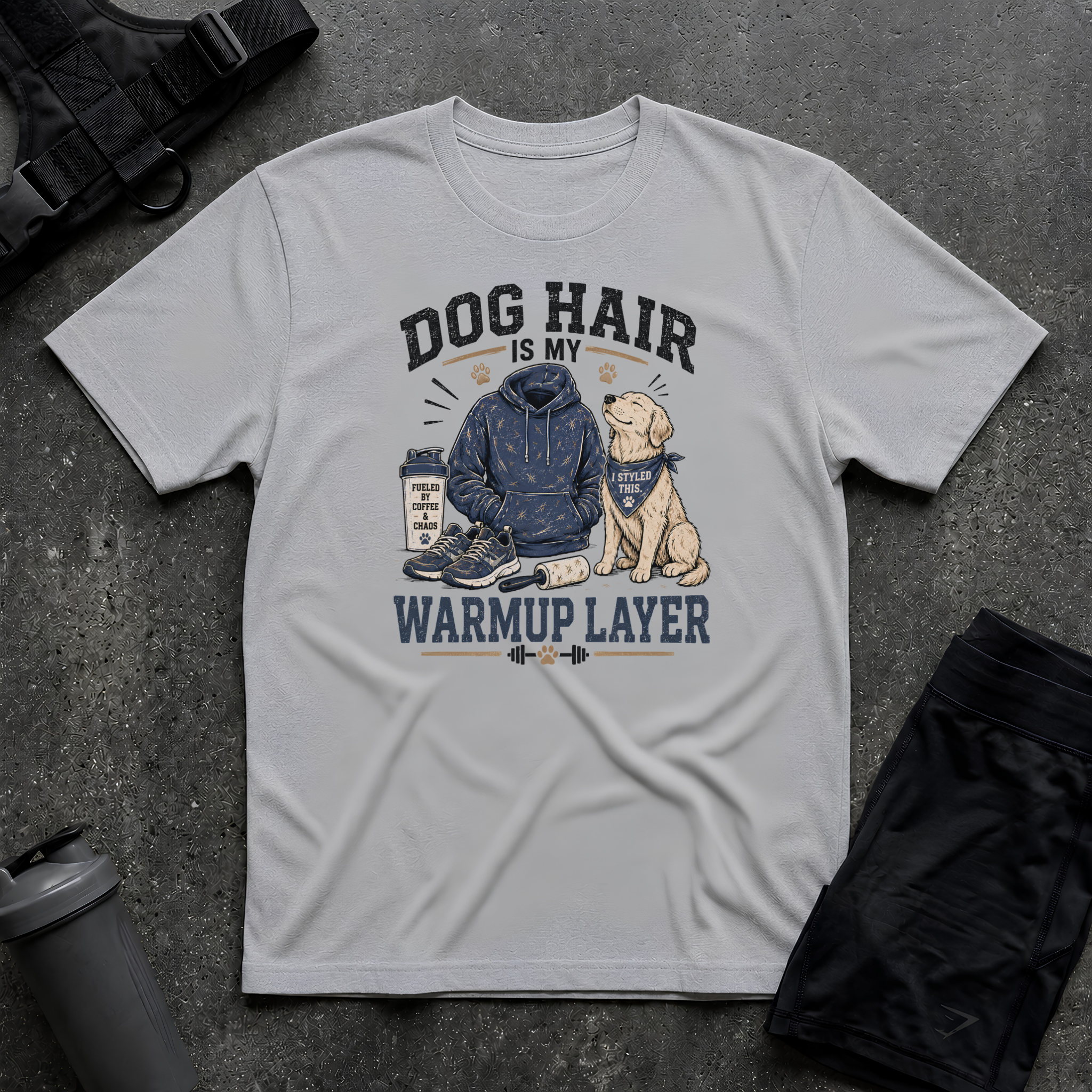DOG HAIR IS MY WARMUP LAYER T-SHIRT