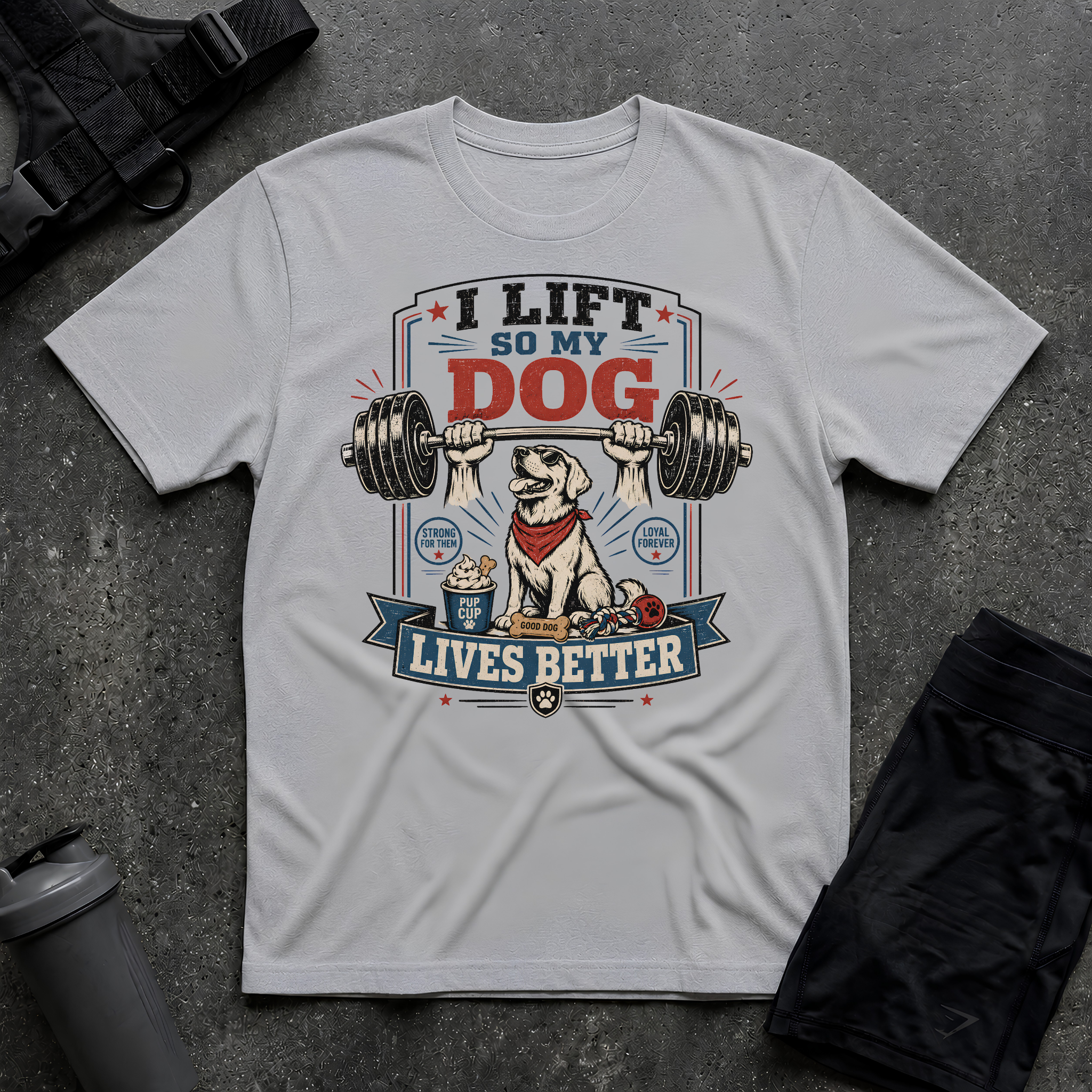 I LIFT SO MY DOG LIVES BETTER WHITE T-SHIRT
