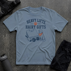 HEAVY LIFTS HAIRY GIFTS T-SHIRT