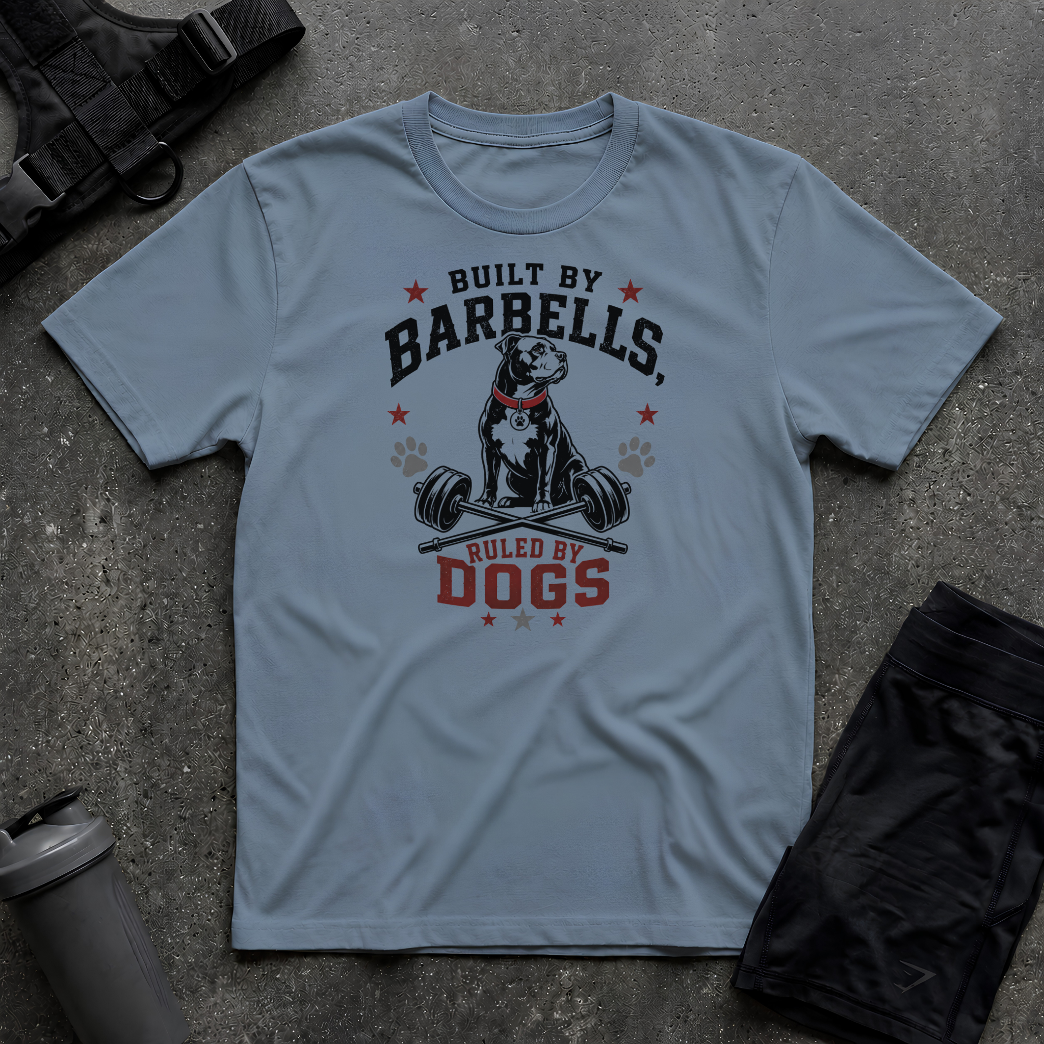 BUILT BY BARBELLS RULED BY DOGS T-SHIRT