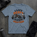 I LIFT HEAVY BECAUSE MY DOG PULLS HARD T-SHIRT