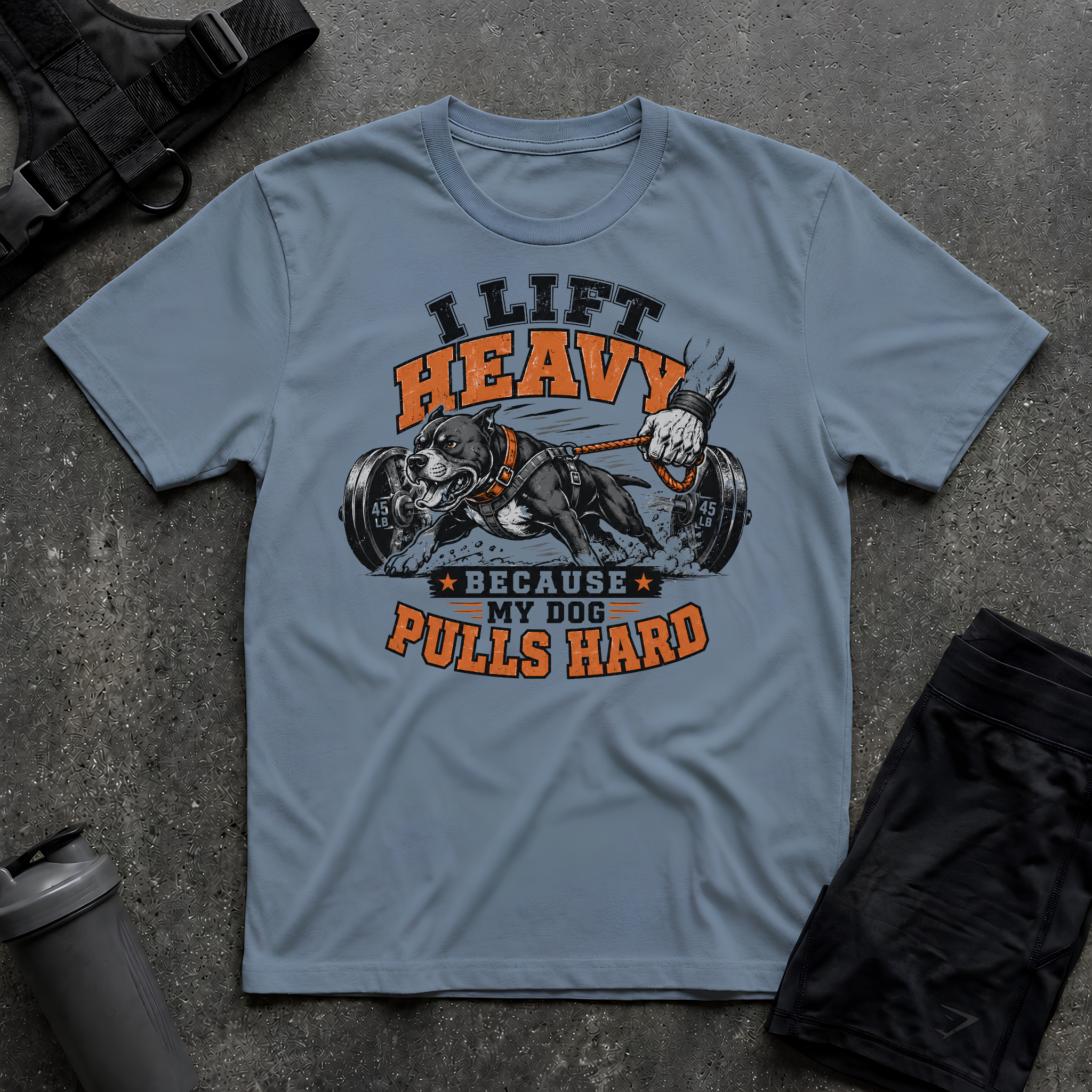 I LIFT HEAVY BECAUSE MY DOG PULLS HARD T-SHIRT