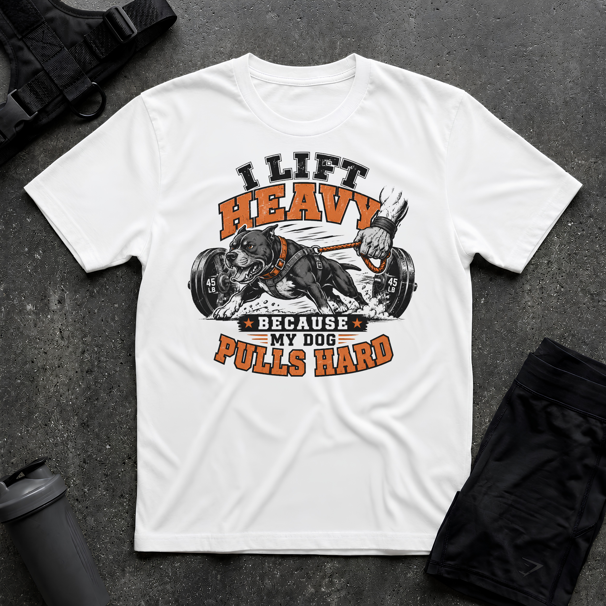 I LIFT HEAVY BECAUSE MY DOG PULLS HARD T-SHIRT