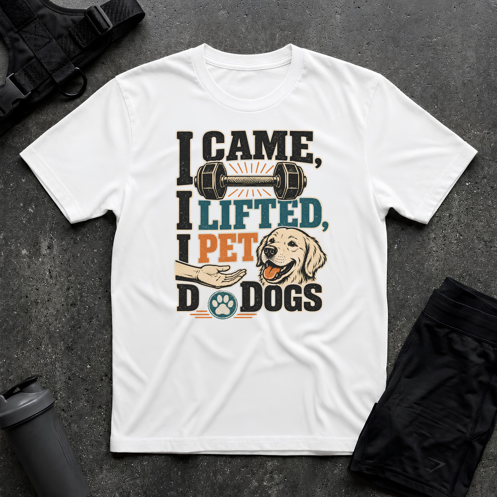I CAME I LIFT I PET T-SHIRT