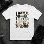 I CAME I LIFT I PET T-SHIRT