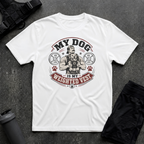 MY DOG IS THE WEIGHTED VEST T-SHIRT