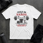 CHALK ON MY HANDS FUR IN MY SHIRT T-SHIRT
