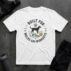 BUILT FOR WALKS AND WORKOUTS T-SHIRT