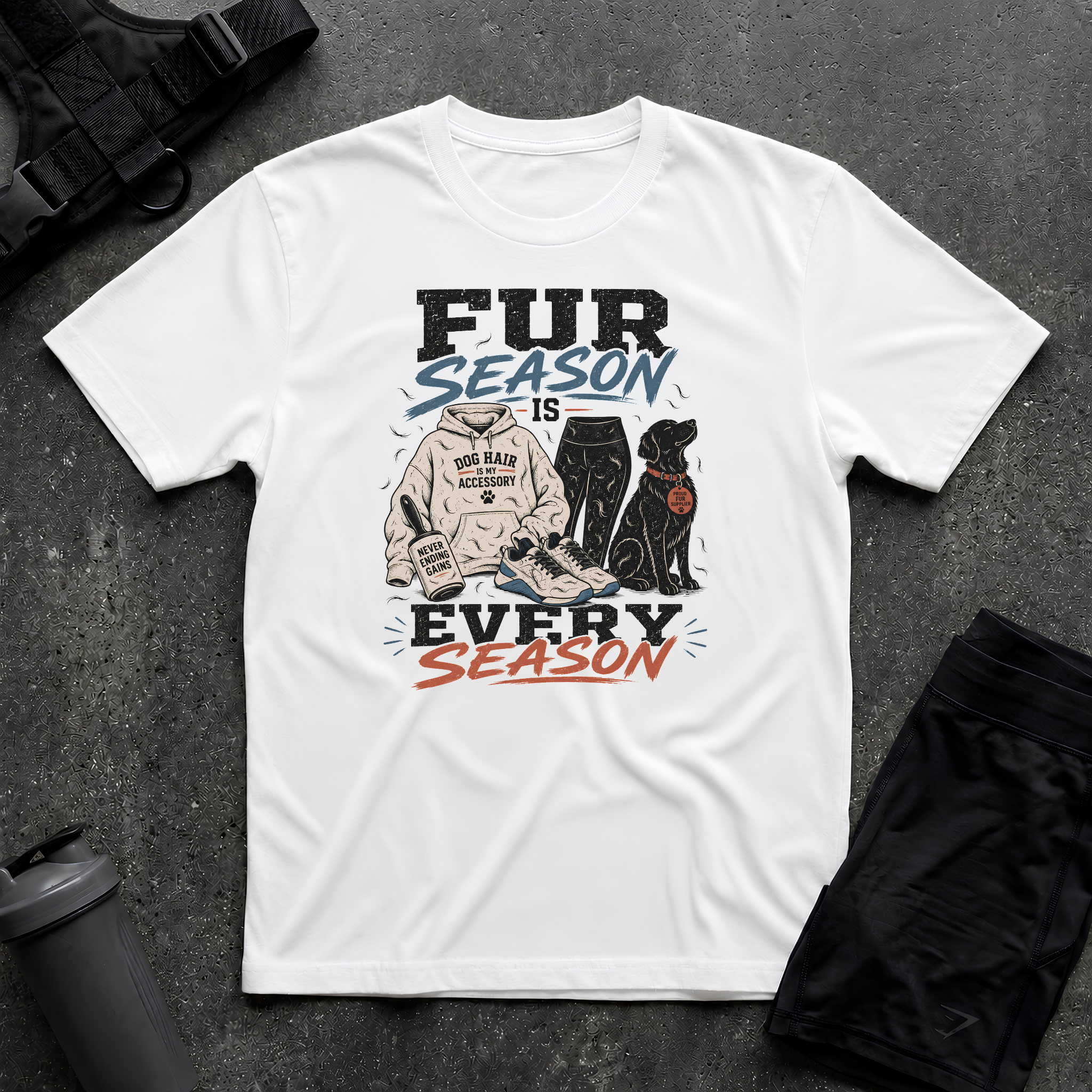 FUR SEASON IS EVERY SEASON T-SHIRT