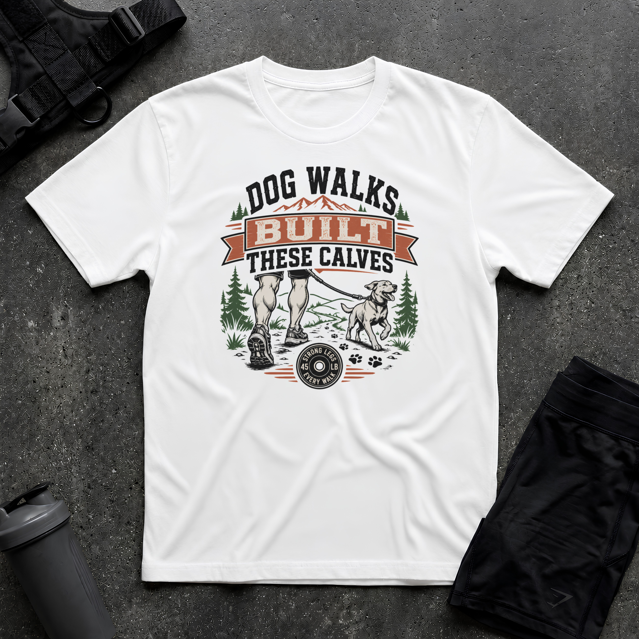 DOG WALKS BUILT THESE CALVES T-SHIRT
