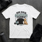 DOG HAIR IS A PERFORMANCE FABRIC T-SHIRT