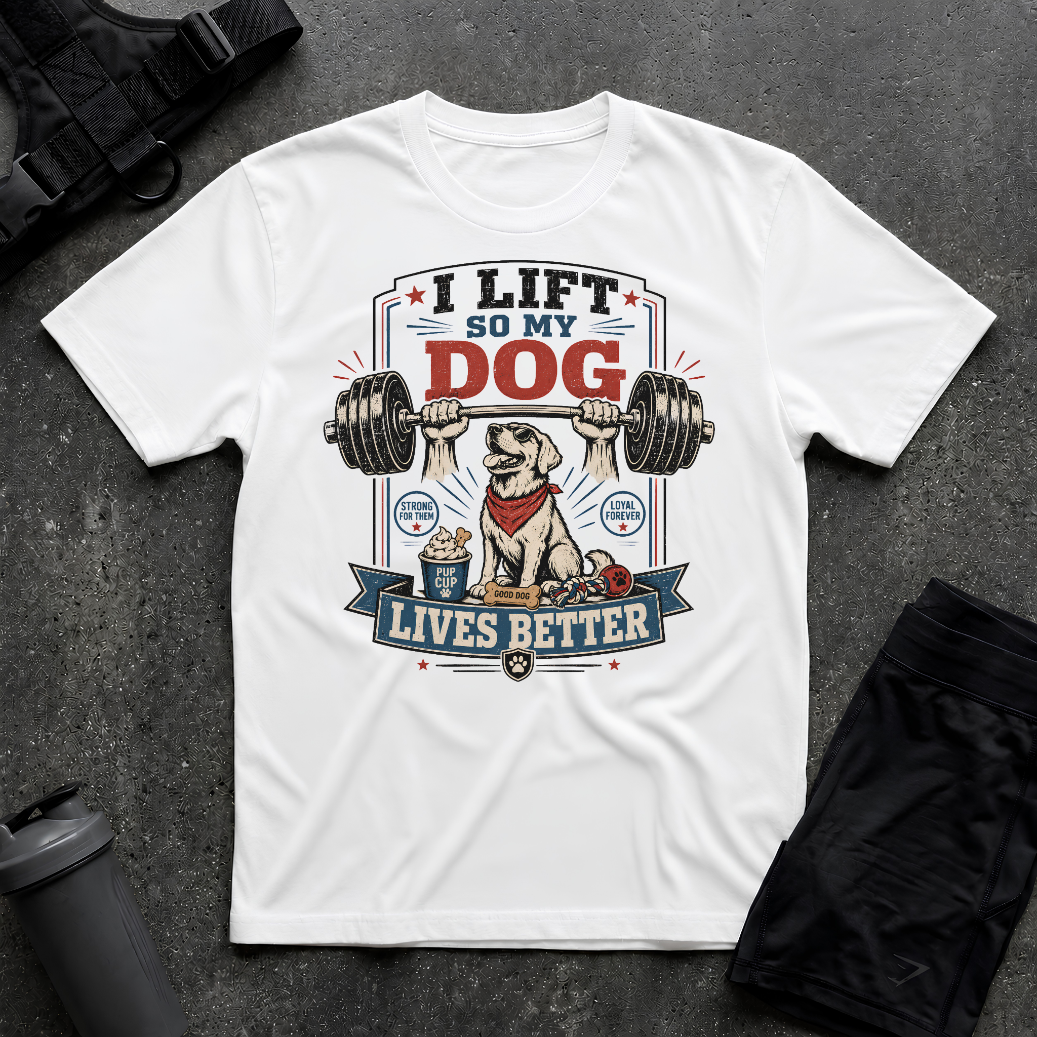 I LIFT SO MY DOG LIVES BETTER WHITE T-SHIRT